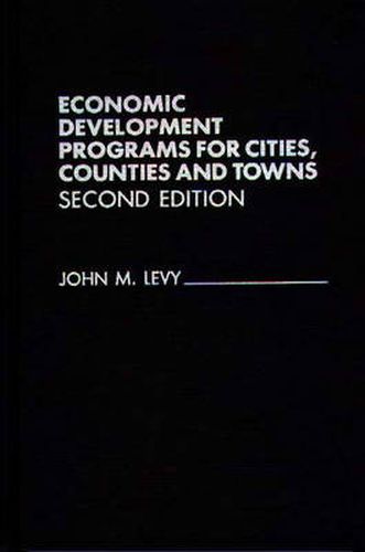 Economic Development Programs for Cities, Counties and Towns, 2nd Edition