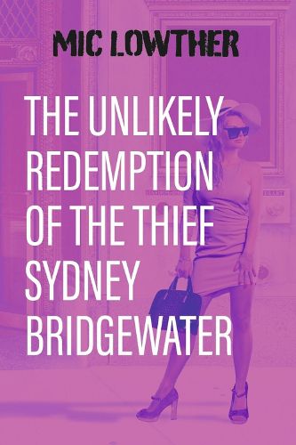 Cover image for The Unlikely Redemption of the Thief Sydney Bridgewater