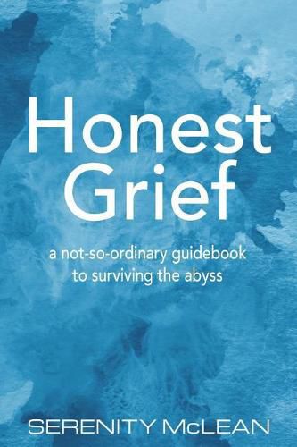 Cover image for Honest Grief: a not-so-ordinary guidebook to surviving the abyss