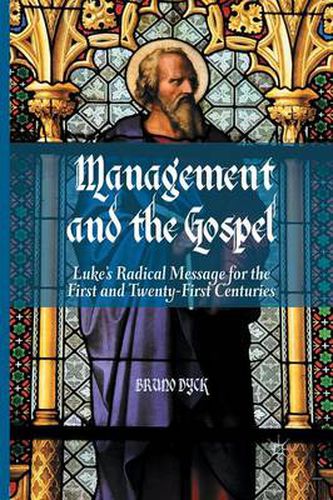 Cover image for Management and the Gospel: Luke's Radical Message for the First and Twenty-First Centuries