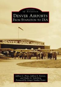 Cover image for Denver Airports: From Stapleton to Dia