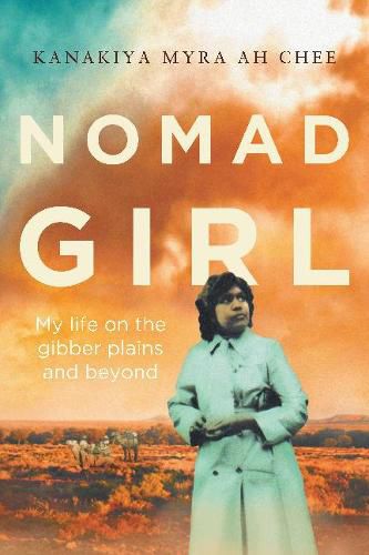 Nomad Girl: My life on the gibber plains and beyond