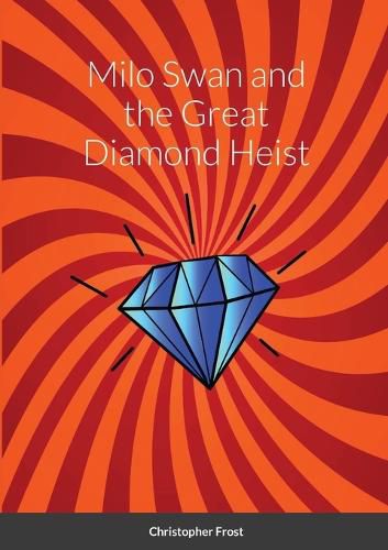 Milo Swan and the Great Diamond Heist