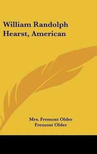 Cover image for William Randolph Hearst, American