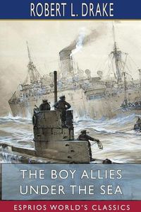 Cover image for The Boy Allies Under the Sea (Esprios Classics)