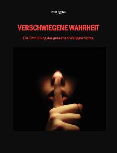 Cover image for Verschwiegene Wahrheit: Die Enthullung der geheimen Weltgeschichte