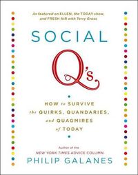 Cover image for Social q's: How to Survive the Quirks, Quandaries, and Quagmires of Today