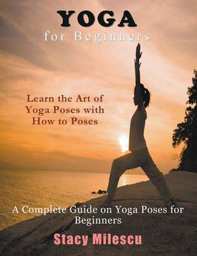 Cover image for Yoga for Beginners: A Complete Guide on Yoga Poses for Beginners