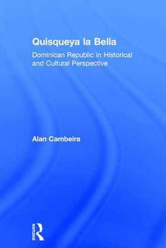 Cover image for Quisqueya la Bella: Dominican Republic in Historical and Cultural Perspective