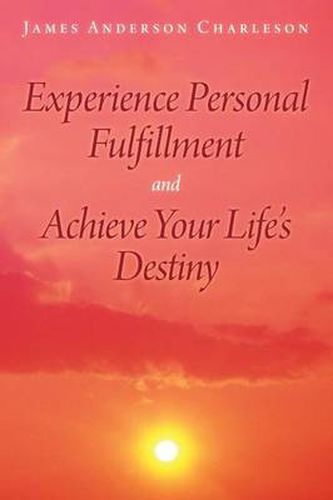 Cover image for Experience Personal Fulfillment and Achieve Your Life's Destiny