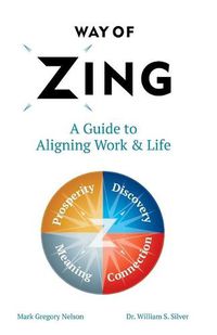Cover image for Way of Zing: A Guide to Aligning Work & Life