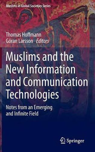 Muslims and the New Information and Communication Technologies: Notes from an Emerging and Infinite Field