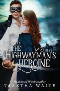 Cover image for The Highwayman's Heroine