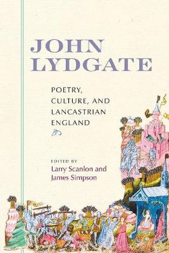 John Lydgate: Poetry, Culture, and Lancastrian England