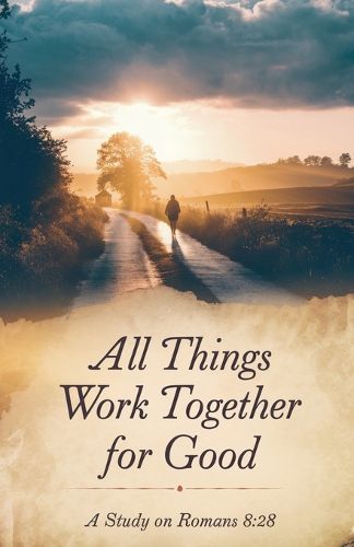 Cover image for All Things Work Together for Good