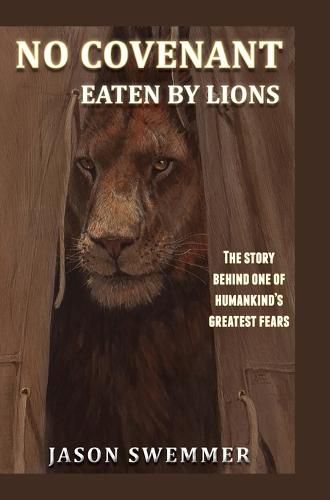 Cover image for No Covenant: Eaten by lions - The story behind one of humankind's greatest fears