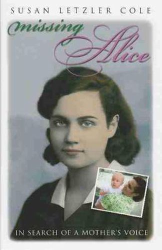 Cover image for Missing Alice: In Search of a Mother's Voice