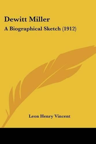 Cover image for DeWitt Miller: A Biographical Sketch (1912)