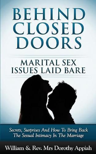 Cover image for Behind Closed Doors: Marital Secrets Laid Bare: Secrets, Surprises, and How to Bring Back the Sexual Intimacy in the Marriage