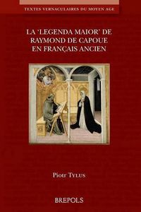 Cover image for La 'Legenda Maior' de Raymond de Capoue En Francais Ancien