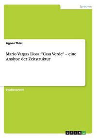 Cover image for Mario Vargas Llosa: Casa Verde - eine Analyse der Zeitstruktur