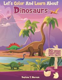 Cover image for Let's Color And Learn About Dinosaurs