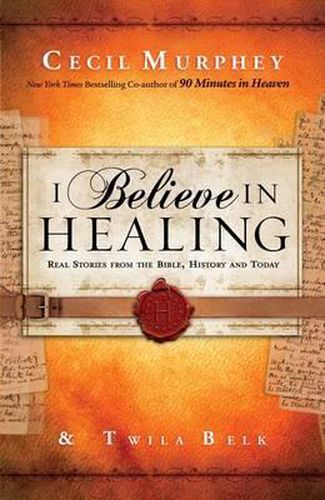 Cover image for I Believe in Healing: Real Stories from the Bible, History and Today