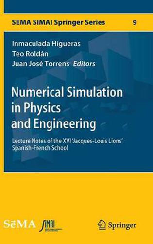 Numerical Simulation in Physics and Engineering: Lecture Notes of the XVI 'Jacques-Louis Lions' Spanish-French School