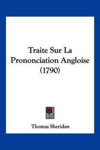 Cover image for Traite Sur La Prononciation Angloise (1790)