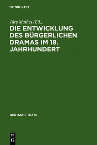 Cover image for Die Entwicklung des burgerlichen Dramas im 18. Jahrhundert