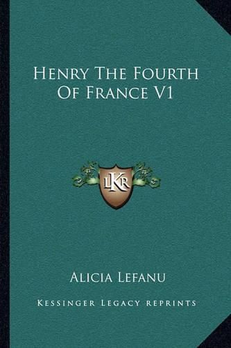 Cover image for Henry the Fourth of France V1