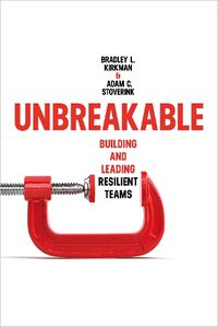 Cover image for Unbreakable: Building and Leading Resilient Teams