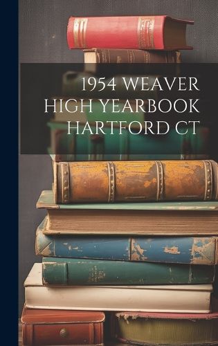 Cover image for 1954 Weaver High Yearbook Hartford CT