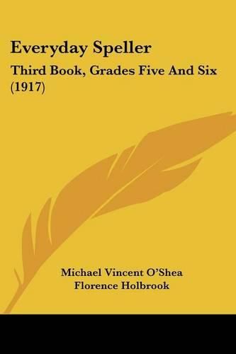 Everyday Speller: Third Book, Grades Five and Six (1917)