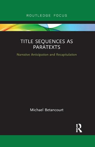 Cover image for Title Sequences as Paratexts: Narrative Anticipation and Recapitulation