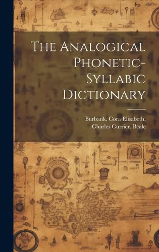 Cover image for The Analogical Phonetic-syllabic Dictionary