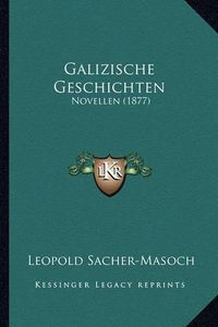 Cover image for Galizische Geschichten: Novellen (1877)