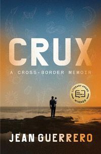 Cover image for Crux: A Cross-Border Memoir