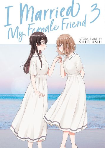 Cover image for I Married My Female Friend Vol. 3