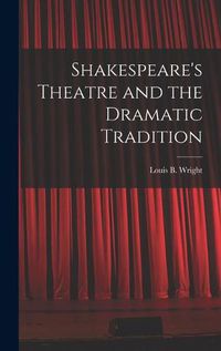 Cover image for Shakespeare's Theatre and the Dramatic Tradition