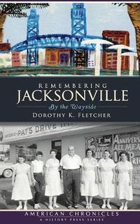 Cover image for Remembering Jacksonville: By the Wayside