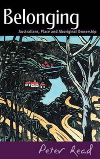 Cover image for Belonging: Australians, Place and Aboriginal Ownership