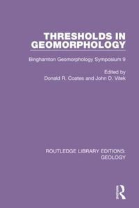 Cover image for Thresholds in Geomorphology: Binghamton Geomorphology Symposium 9