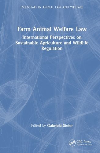 Cover image for Farm Animal Welfare Law: International Perspectives on Sustainable Agriculture and Wildlife Regulation