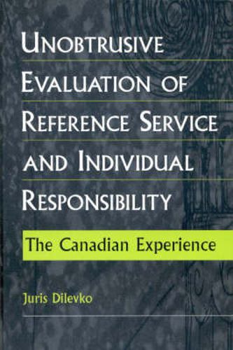 Cover image for Unobtrusive Evaluation of Reference Service and Individual Responsibility: The Canadian Experience