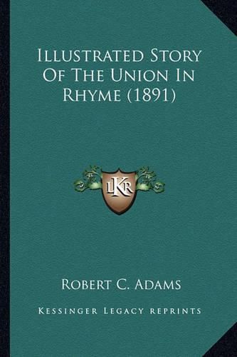 Cover image for Illustrated Story of the Union in Rhyme (1891) Illustrated Story of the Union in Rhyme (1891)