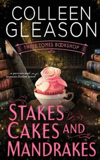 Cover image for Stakes, Cakes and Mandrakes