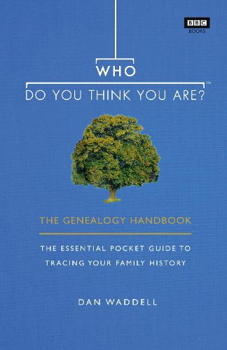 Who Do You Think You Are?: The Genealogy Handbook