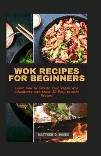 Cover image for Wok Recipes for Beginners