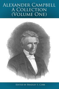 Cover image for Alexander Campbell - A Collection (Volume One)